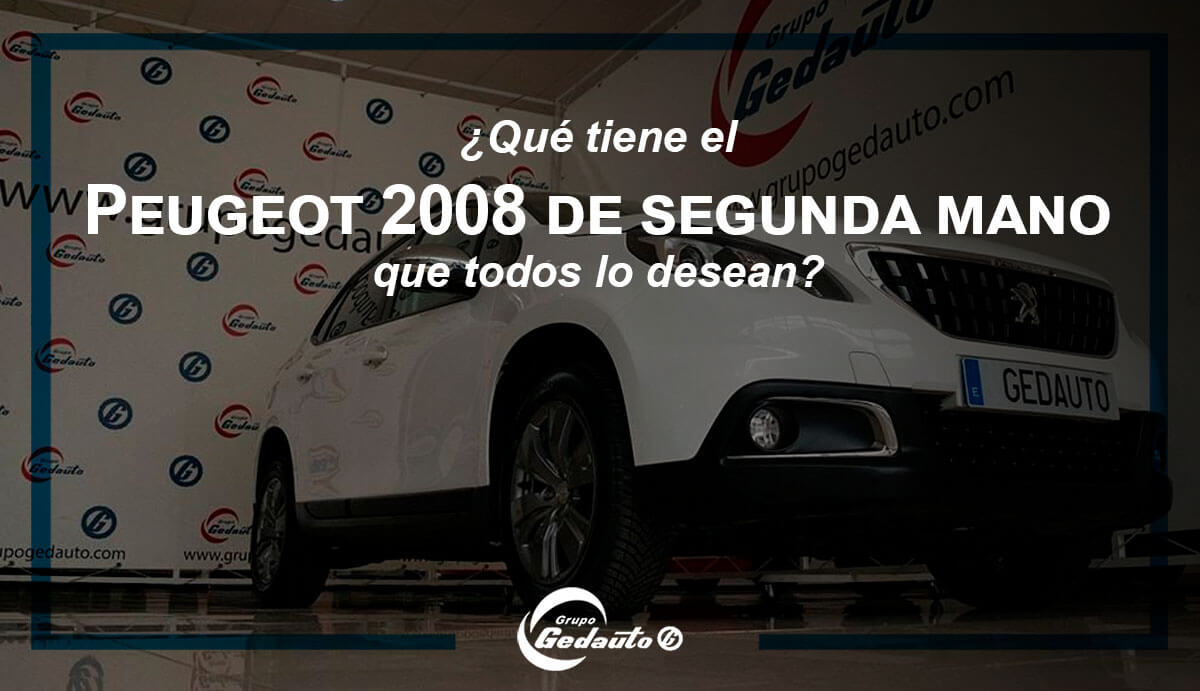 ¿Qué tiene el Peugeot 2008 de segunda mano que todos lo desean?